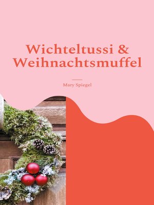 cover image of Wichteltussi und Weihnachtsmuffel